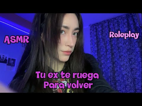 Tu ex te ruega y llora volver 🥹-ROLEPLAYasmr