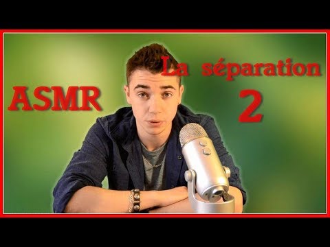 ASMR FR : La séparation ? peut t'on le surmonter ?