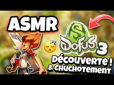 ASMR Français • DÉCOUVERTE DE DOFUS 3 & CHUCHOTEMENT ULTRA PUISSANTS 😴💤 (incroyable)
