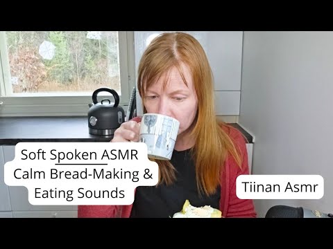 Soft Spoken ASMR with an accent | Calm Bread-Making & Eating Sounds 🥬
