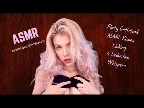 Flirty Girlfriend ASMR: Kisses, Licking,& Seductive Whispers