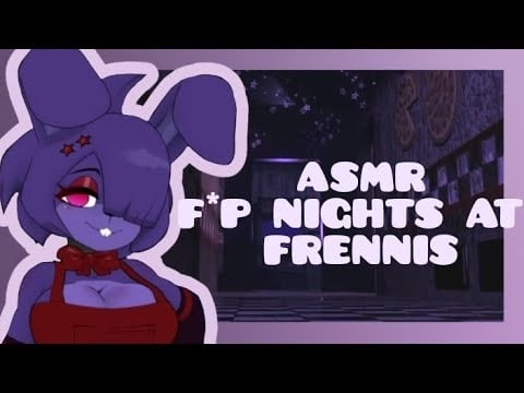 //ASMR// F*P NIGHTS AT FRENNIS 4 *VEN AQUI~*🌸❤️