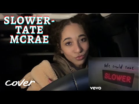 slower - tate mcrae \\ SamanthaBMarie -cover