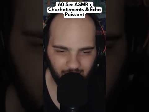 60 sec ASMR : Chuchotements & Écho Puissant