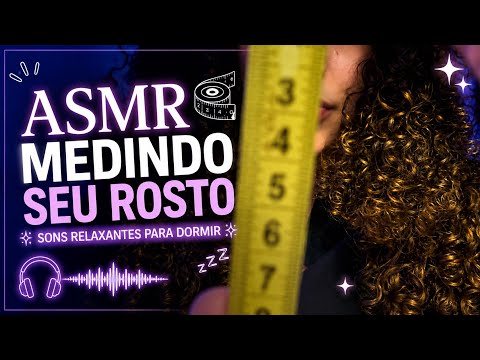 ASMR - MEDINDO SEU ROSTO 📏✨ | Sons Relaxantes para Dormir