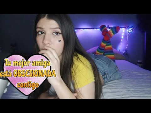 🫢 Tu MEJOR AMIGA está OBSESIONADA contigo 🤫 ASMR ROLEPLAY❤️‍🔥