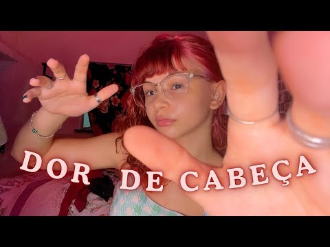 TIRANDO SUAS DORES DE CABEÇA (ASMR)