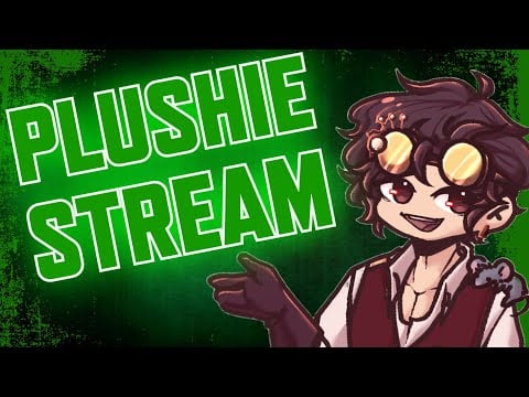 PLUSHIE PLEDGE STREAM!!! Ft. Robert