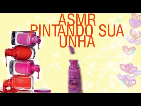ASMR: PINTANDO SUAS UNHAS DAS MÃOS 🤭♥️