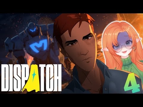 【Dispatch】This Hero Stuff is getting Serious...| Part 4 FINALE