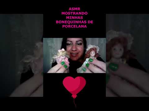 ASMR-SHORTS MOSTRANDO MINHAS BONECAS DE PORCELANA #asmr #rumo1k #shorts