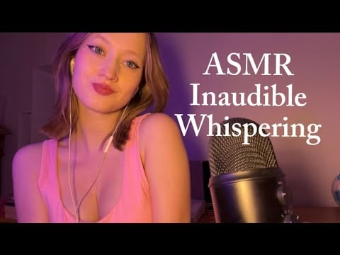 ASMR | Inaudible Whispering & Mouth Sounds🤍