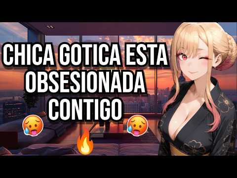 Chica GOTICA esta obsesionada contigo I ASMR y Roleplay I
