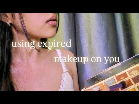 pov : i'm doing your makeup but w expired products || asmr ||