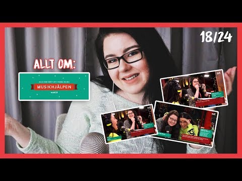 Josefin ASMR's Julkalender 18/24 | ALLT om Musikhjälpen!