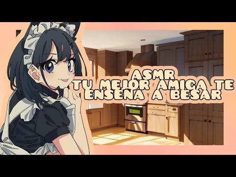 //ASMR// tu mejor amiga te enseña a besar *no te rías!* 🌸❤️