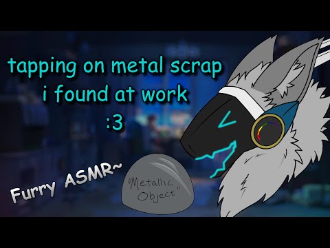 [Furry ASMR] Metallic Object Tapping and Scratching~