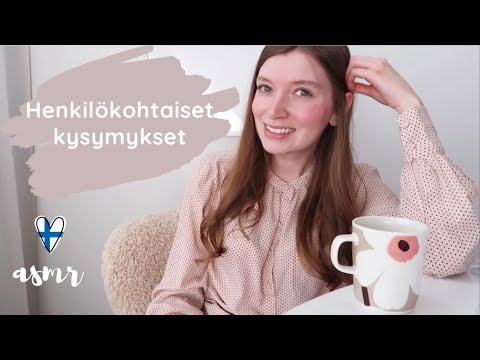 ASMR suomi - Henkilökohtaiset kysymykset roleplay 🇫🇮 Finnish language asmr
