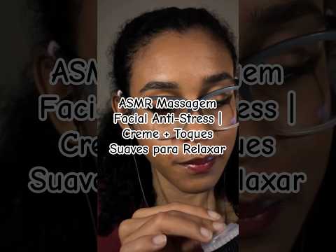 ASMR Massagem Facial Anti-Stress | Creme + Toques Suaves para Relaxar #asmr #asmrcaseiro #tingles