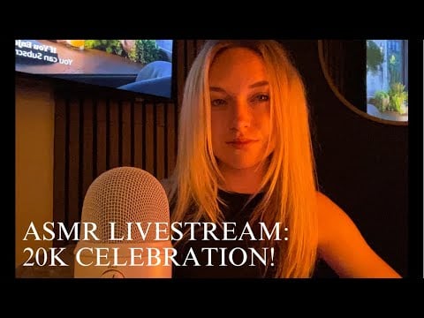 20k celebration ASMR Livestream!
