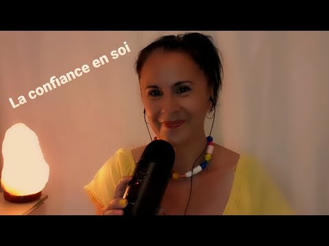 Asmr francais "  La confiance en soi "