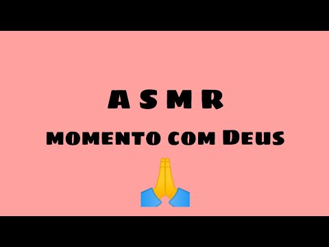 ASMR " MOMENTO COM DEUS 🙏