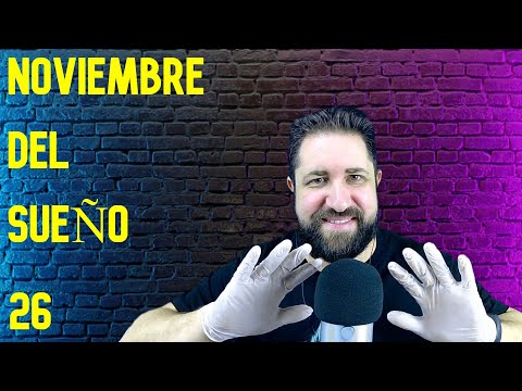 ASMR - NOVIEMBRE del SUEÑO - GUANTES con JABÓN #26