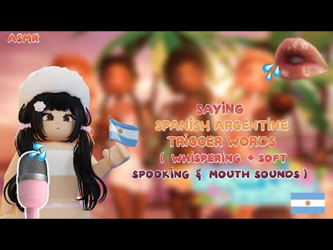 ROBLOX ASMR ★SAYING ARGENTINE TRIGGER WORDS AND EXPLAINING THEM (whispering + mouth sounds ) 💞👄💦