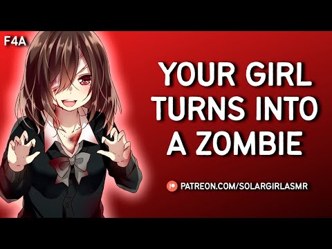 ASMR GF Roleplay | Zombie Girl Apocalypse | Willing | Plot Twist | Yandere Girlfriend RP F4A F4M F4F