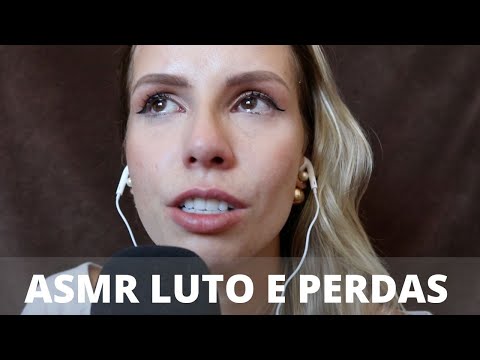 ASMR SOBRE LUTO E PERDAS -  Bruna Harmel ASMR