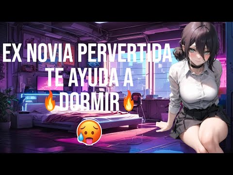 Ex novia atrevida te ayuda a dormir I ASMR y Roleplay I