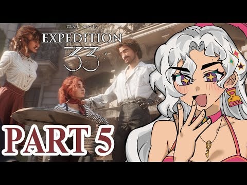 [Clair Obscur: Expedition 33] EMOTIONAL DAMAGE!!!! (Part 5)