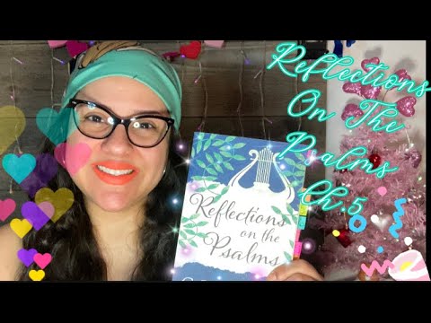 ASMR READING OF “REFLECTIONS ON THE PSALMS” CH.5  WITH OMY #5