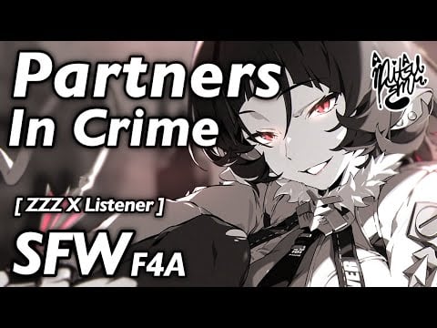 Partners in Crime~ [ F4A ASMR ] [ Jane Doe ZZZ X Listener ] [ Roleplay Audio ]