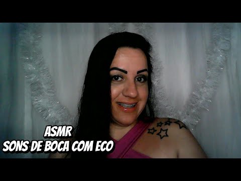 ASMR-SONS DE BOCA COM ECO #asmr #rumo2k #sonsdeboca