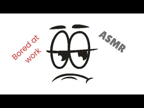 Bored at work… Whatsup?? ASMR (kinda)