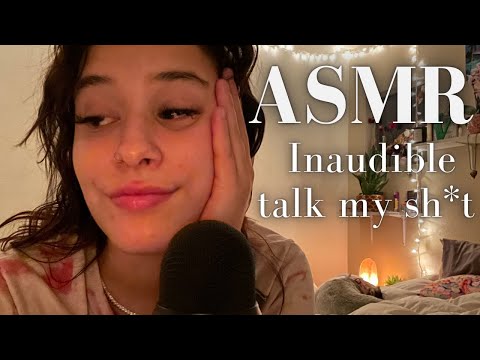 ASMR~ Talk my Sh*t Inaudible Whisper (So nobody can understand)