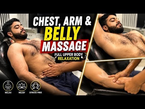 Chest, Arm & Belly Massage | Deep Upper Body Relaxation Therapy