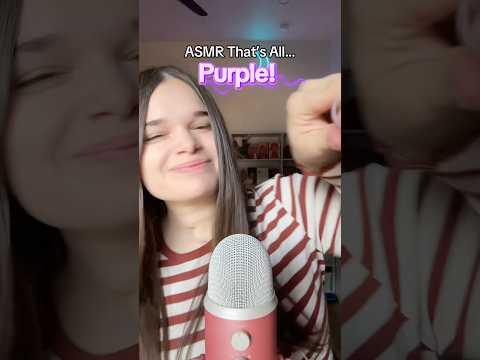 ASMR That’s All PURPLE #tingles #asmrtriggers #asmrwhispering