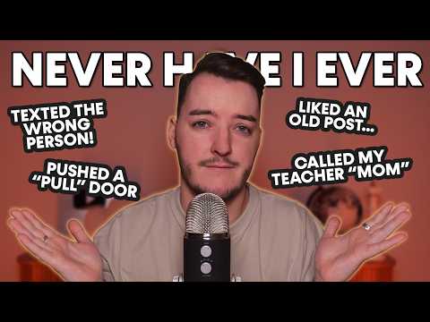 ASMR Never Have I Ever...