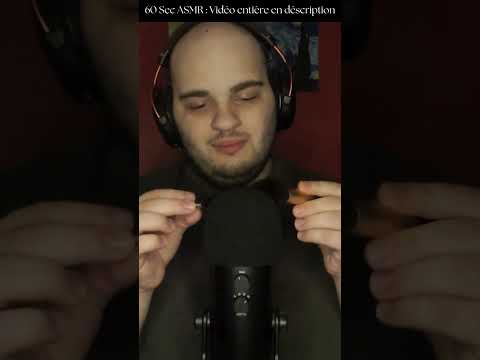 60 Sec ASMR : Vidéo entière en déscription  #asmr #asmrfr