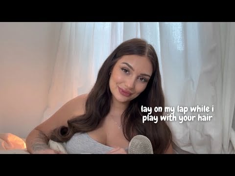 Lay On My Lap While I Play With Your Hair ASMR 