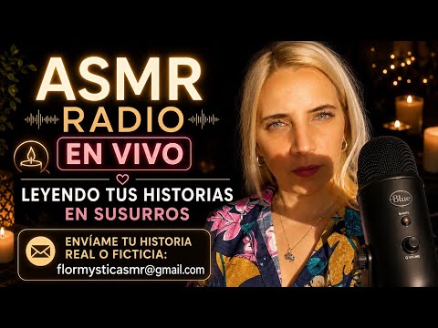 ASMR EN VIVO!! RADIO - Enviame tu historia para leerla en el próximo LIVE