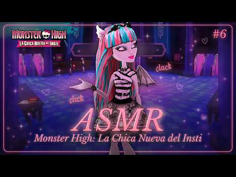 ASMR ✧ ¿Volvemos a Monster High? 🦇 Monster High: La chica nueva del insti #6