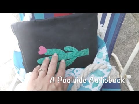 Asmr - A Poolside Audiobook (with a few interruptions 🙂)