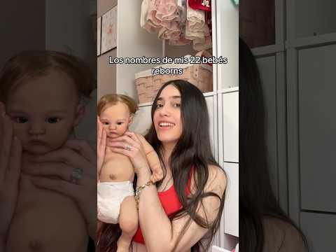 LOS NOMBRE DE MIS 22 BEBÉS REBORNS