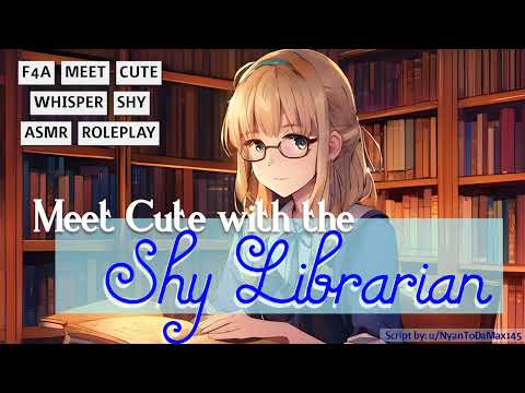 [F4A] Meet Cute with the Shy Librarian [Whisper] [Shy] [Meet Cute] [Wholesome] [Librarian Speaker]