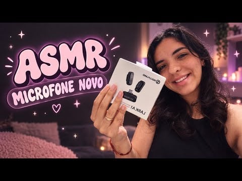ASMR- COMPREI UM MICROFONE NOVO! Vem testar comigo.