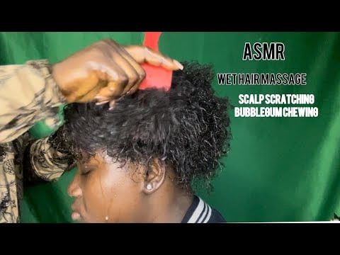 ASMR✨wet scalp massage on my sister with bubblegum chewing sound. Shout out to Kay wine 💕