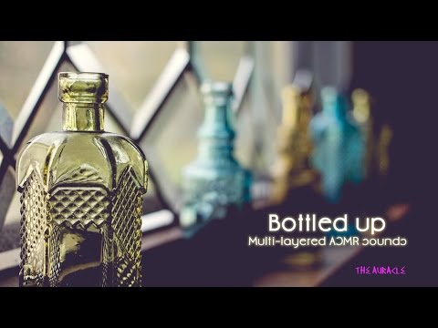 Bottled up  [ASMR] ★ Multi-layered Glass Tapping & Sloshing ★ [tapping] [sloshing